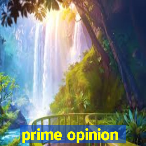 prime opinion